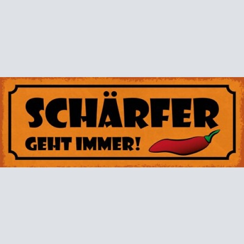 Schild schärfer geht immer scharf gewürz pepperoni essen 27x10 blech od.holz