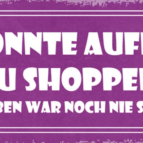 Schild Ich Könnte Aufhören Zu Shoppen Aber Aufgeben War Noch Nie So Mein Ding