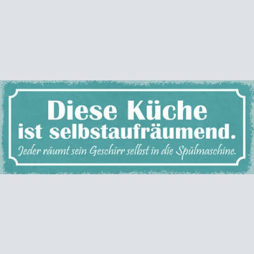 Schild Diese Küche Ist Selbstaufräumend Jeder Räumt Geschirr Spülmaschine 27x10