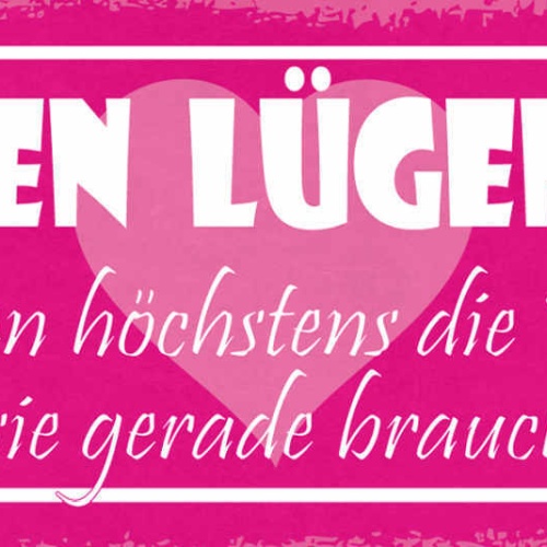 Schild Frauen Lügen Nie Sie Erfinden Hächstens Wahrheit Die Sie Gerade Brauchen