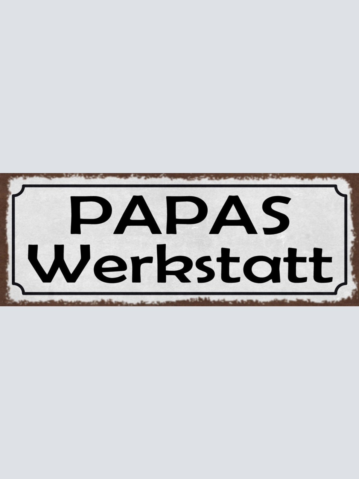 Schild Papas Werkstatt Großvater Handwerb Basteln Hobby 27x10 Blech od.Holz
