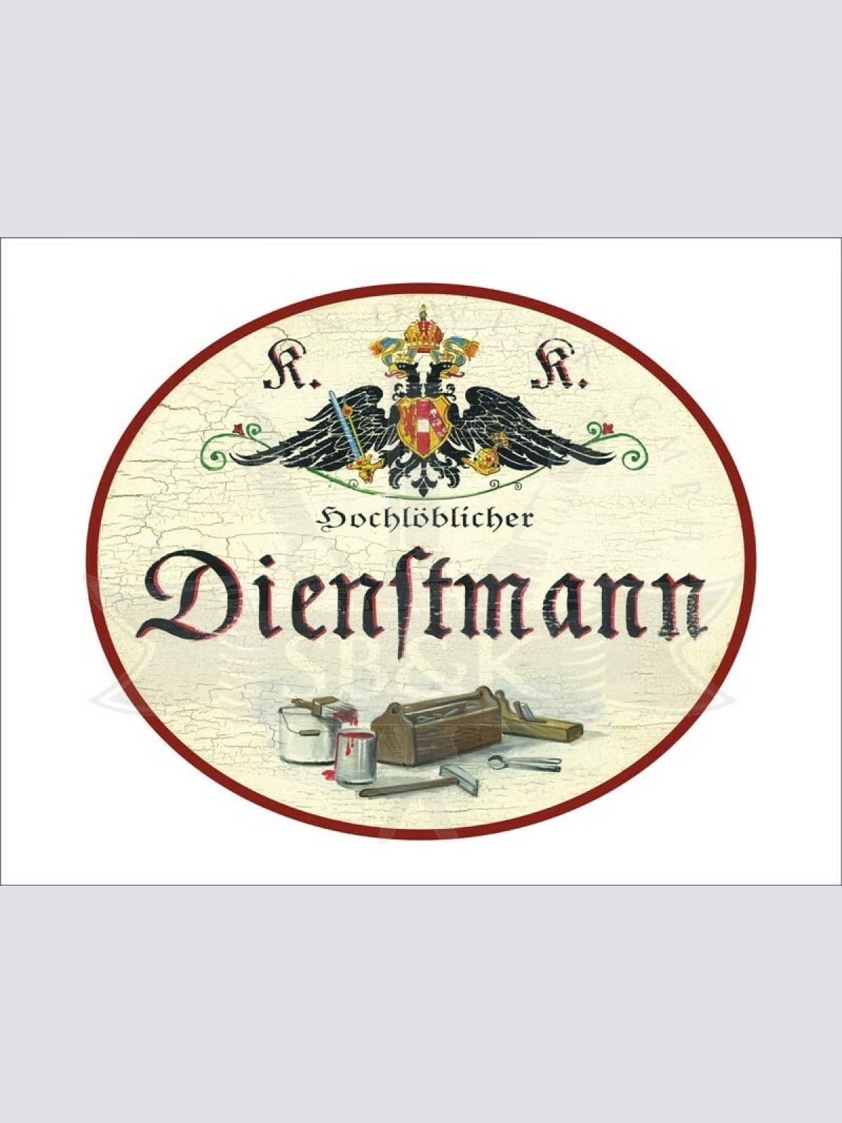 KuK Nostalgie Holzschild - Hochlöblicher Dienstmann - Werkzeug TH