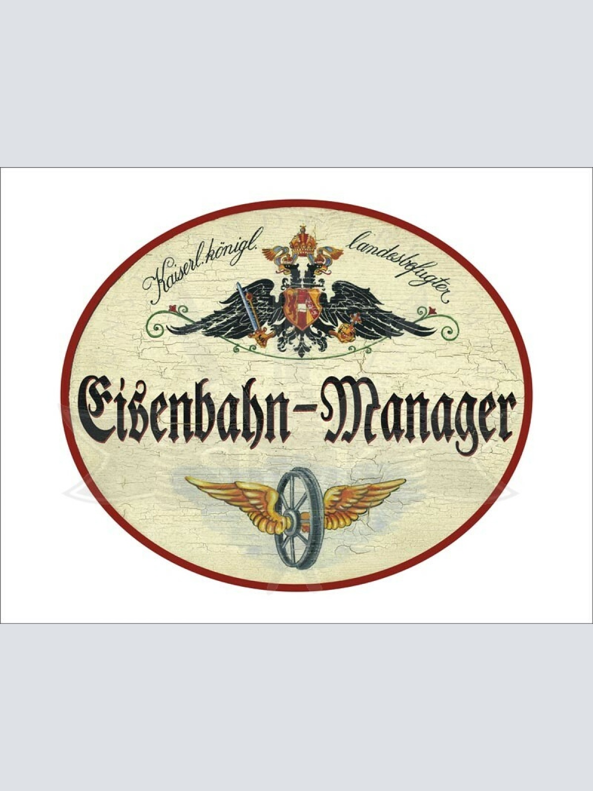 KuK Nostalgie Holzschild - Landesbefugter Eisenbahn-Manager - Flügelrad TH