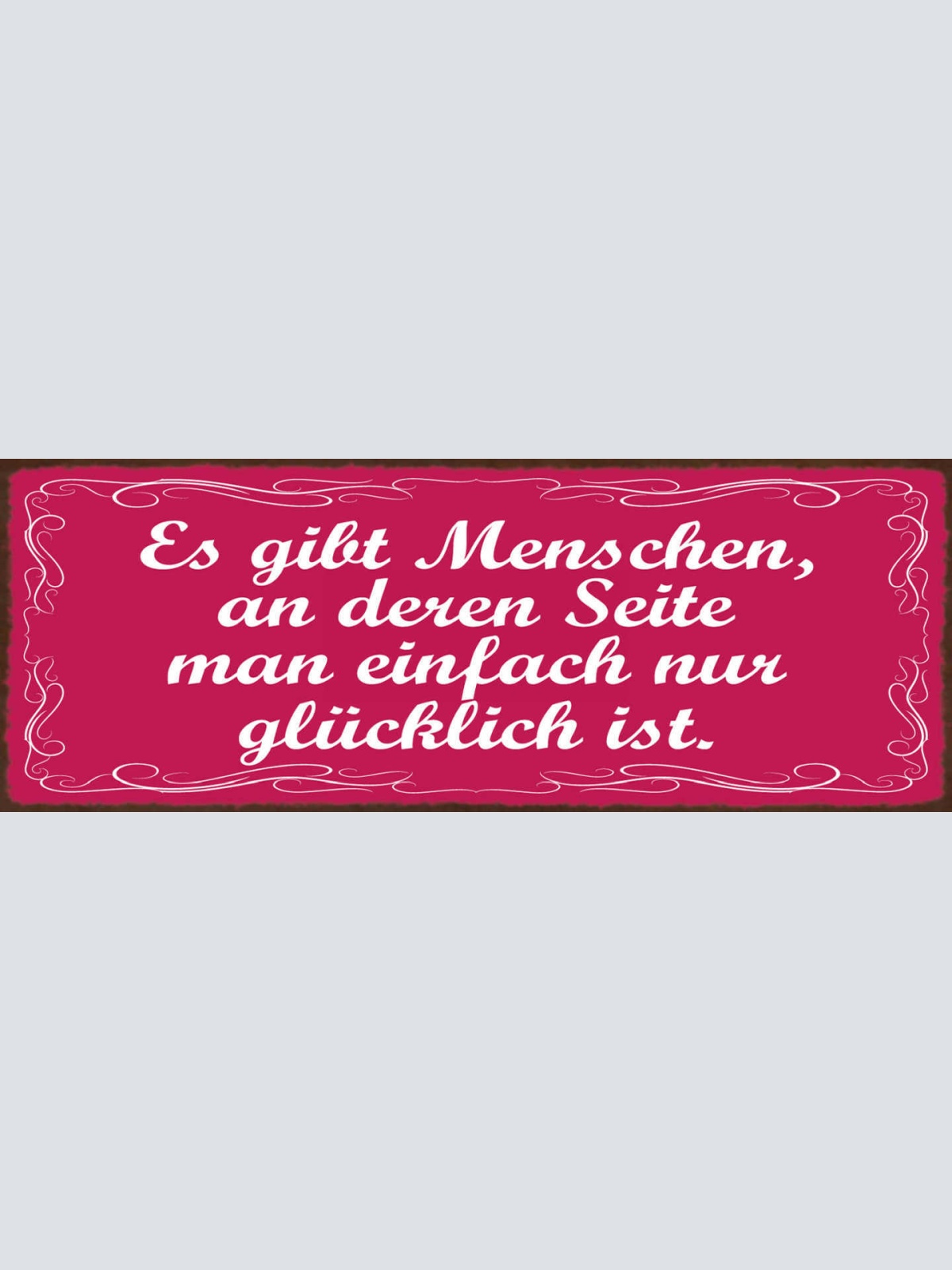 Schild Es Gibt Menschen An Deren Seite Man Einfach Nur Glücklich Ist Liebe 27x10