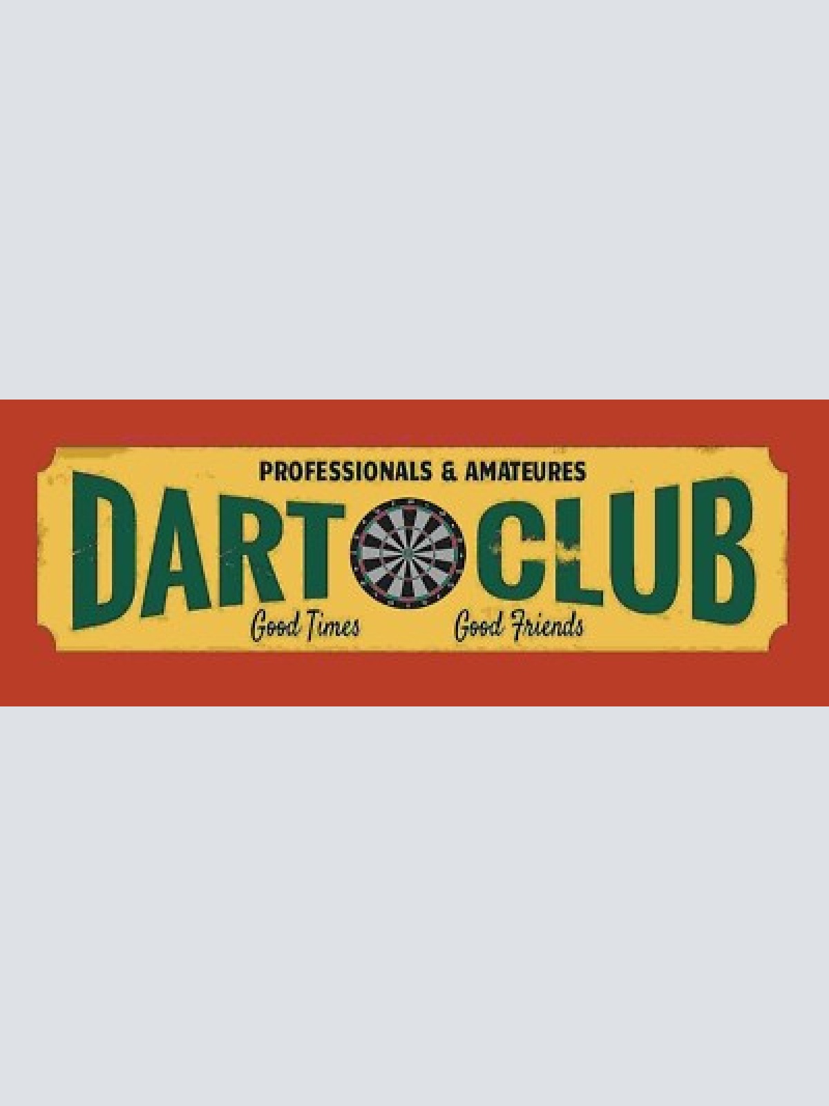 Schild dart club pros & amateurs good times good friends 27x10 blech od.holz