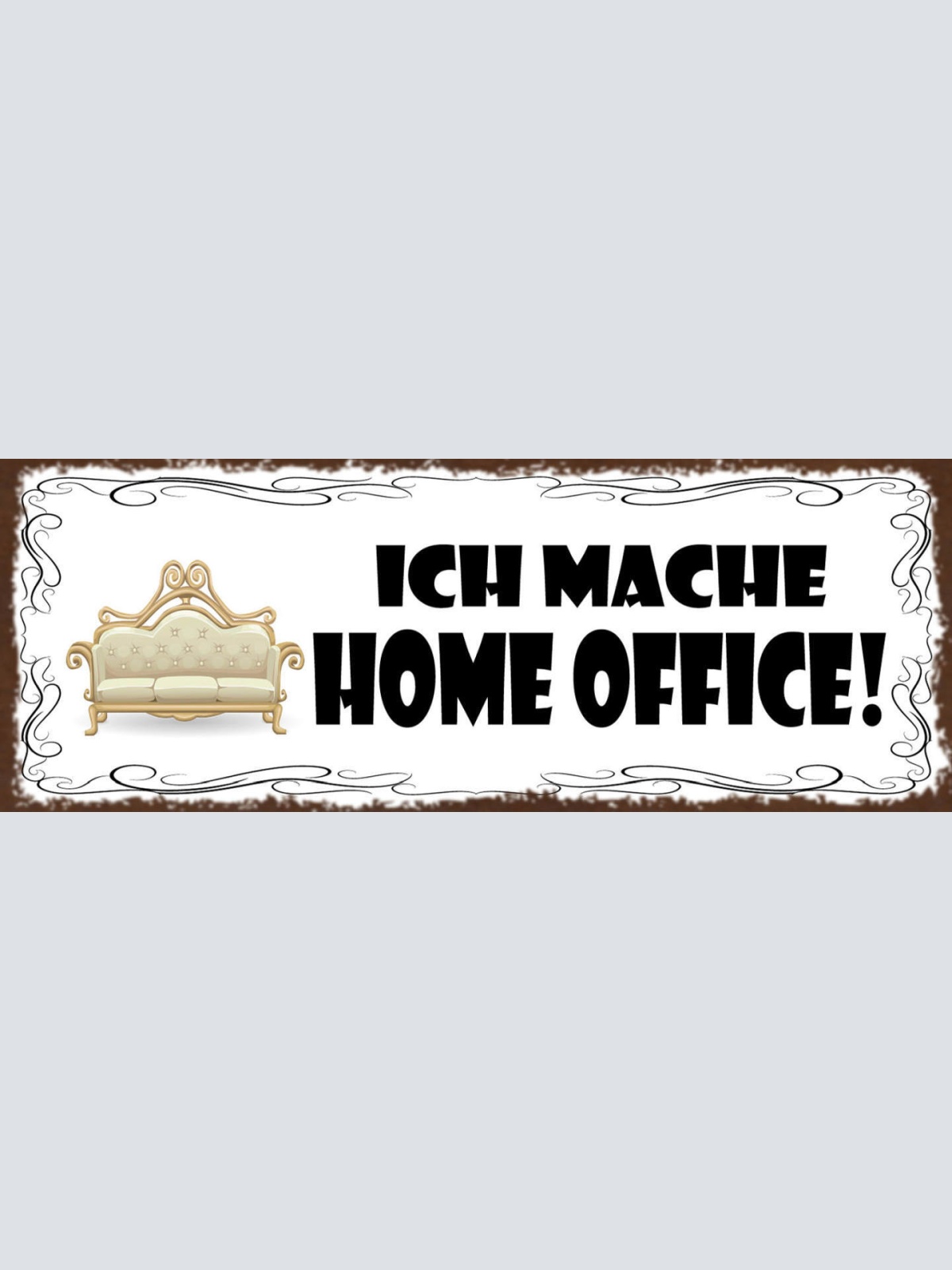 Schild Ich Mache Home Office Arbeit Zuhause Freizeit Faul 27x10 Blech od.Holz