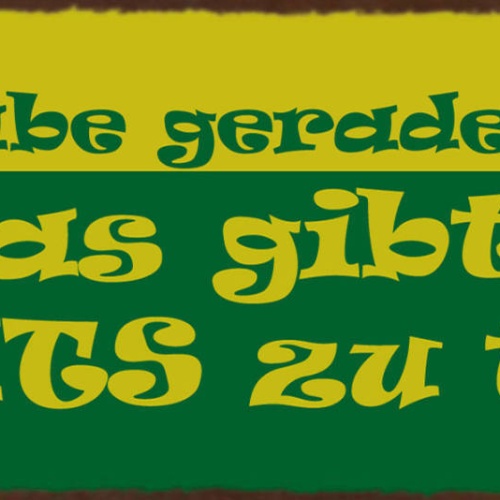 Schild Ich Habe Gerade Zeit Was Gibt's Nichts Zu Tun Faul 27x10 Blech od.Holz