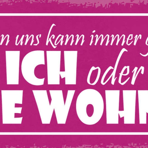 Schild Nur Einer Von Uns Kann Immer Gut Aussehen Ich Oder Meine Wohung 27x10