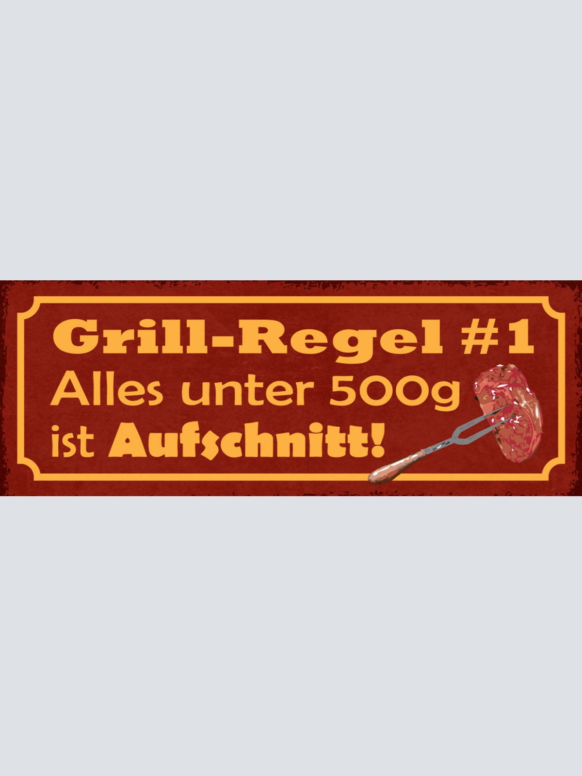 Schild Grill Regel #1 Alles Unter 500g Ist Aufschnitt 27x10 Blech od.Holz