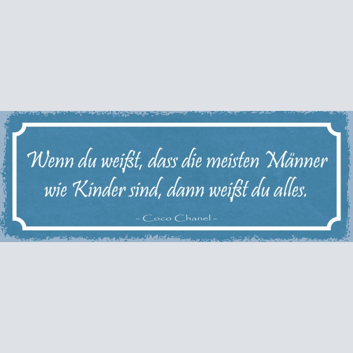 Schild Wennn Du Weißt Dass Die Meisten Männer Wie Kinder Sind Weißt Du Alles