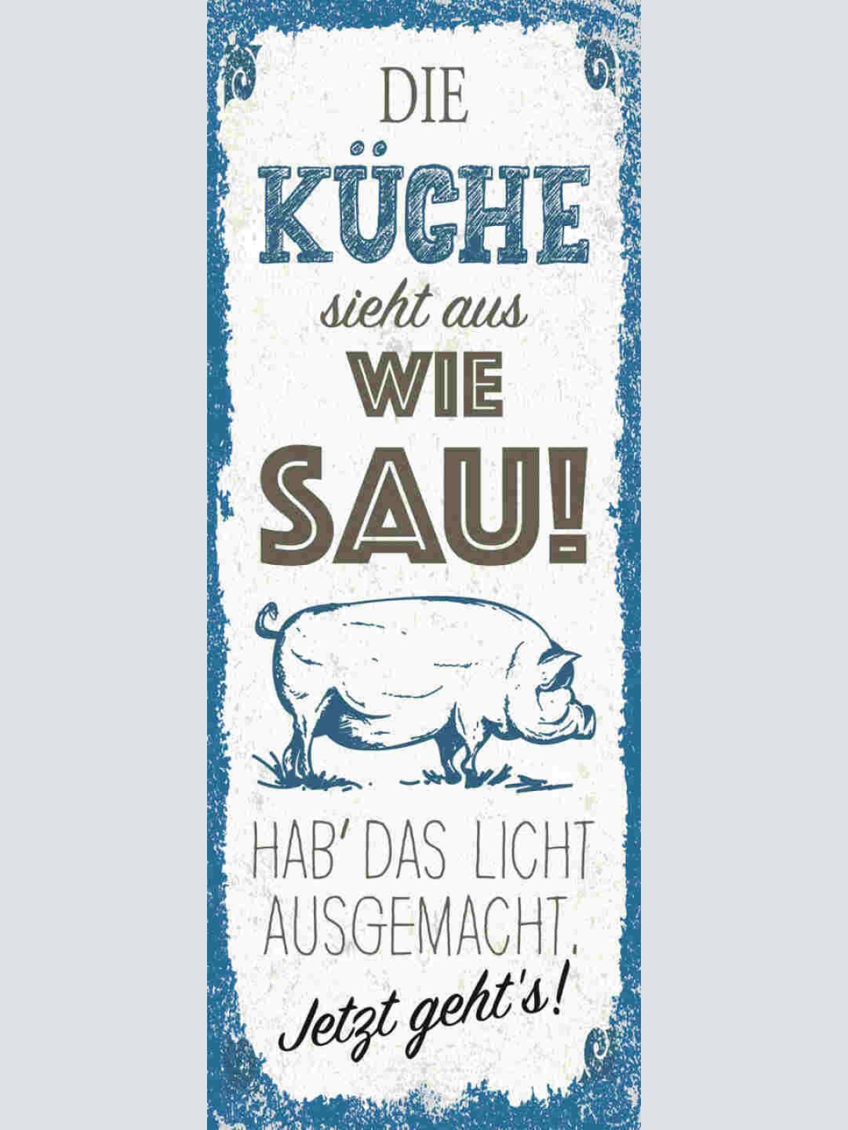 Schild Die Küche Sieht Aus Wie Sau Hab Das Licht Ausgemacht Jetzt Geht's 27x10