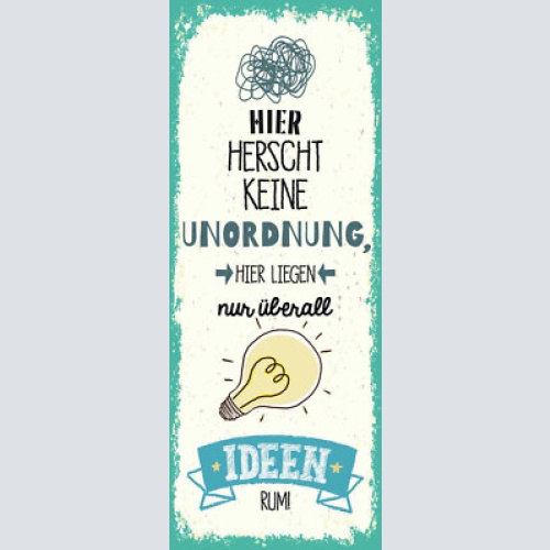 Schild hier herrscht keine unordnung liegen nur überall ideen rum chaos 27x10