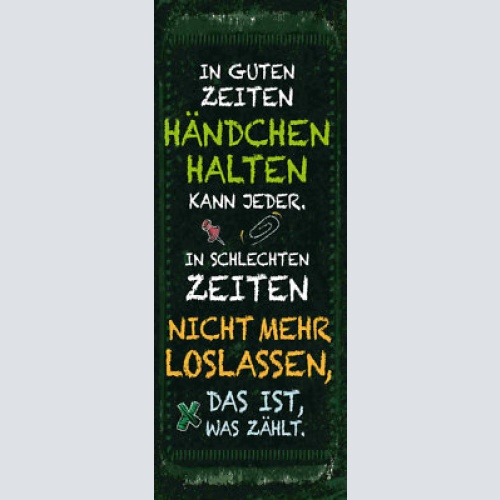 Schild in guten zeiten händchen halten kann jeder nicht mehr loslassen 27x10