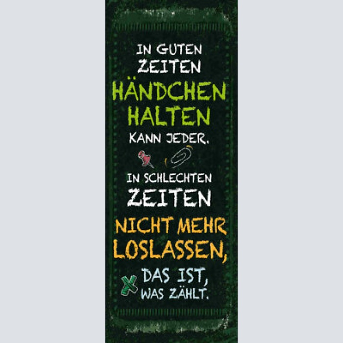 Schild in guten zeiten händchen halten kann jeder nicht mehr loslassen 27x10