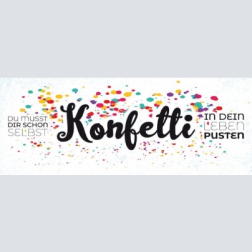 Schild du musst dir schon selbst konfetti in dein leben pusten party feier 27x10