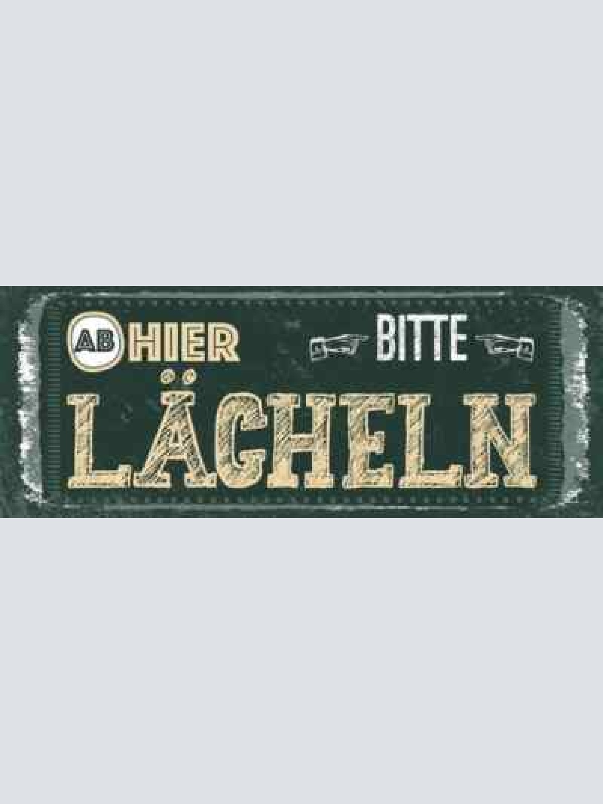 Schild ab hier bitte lächeln lachen positiv gesicht leben 27x10 blech od.holz