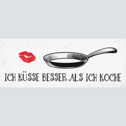 Schild ich küsse besser als ich koche liebe kochen koch kuss 27x10 blech od.holz