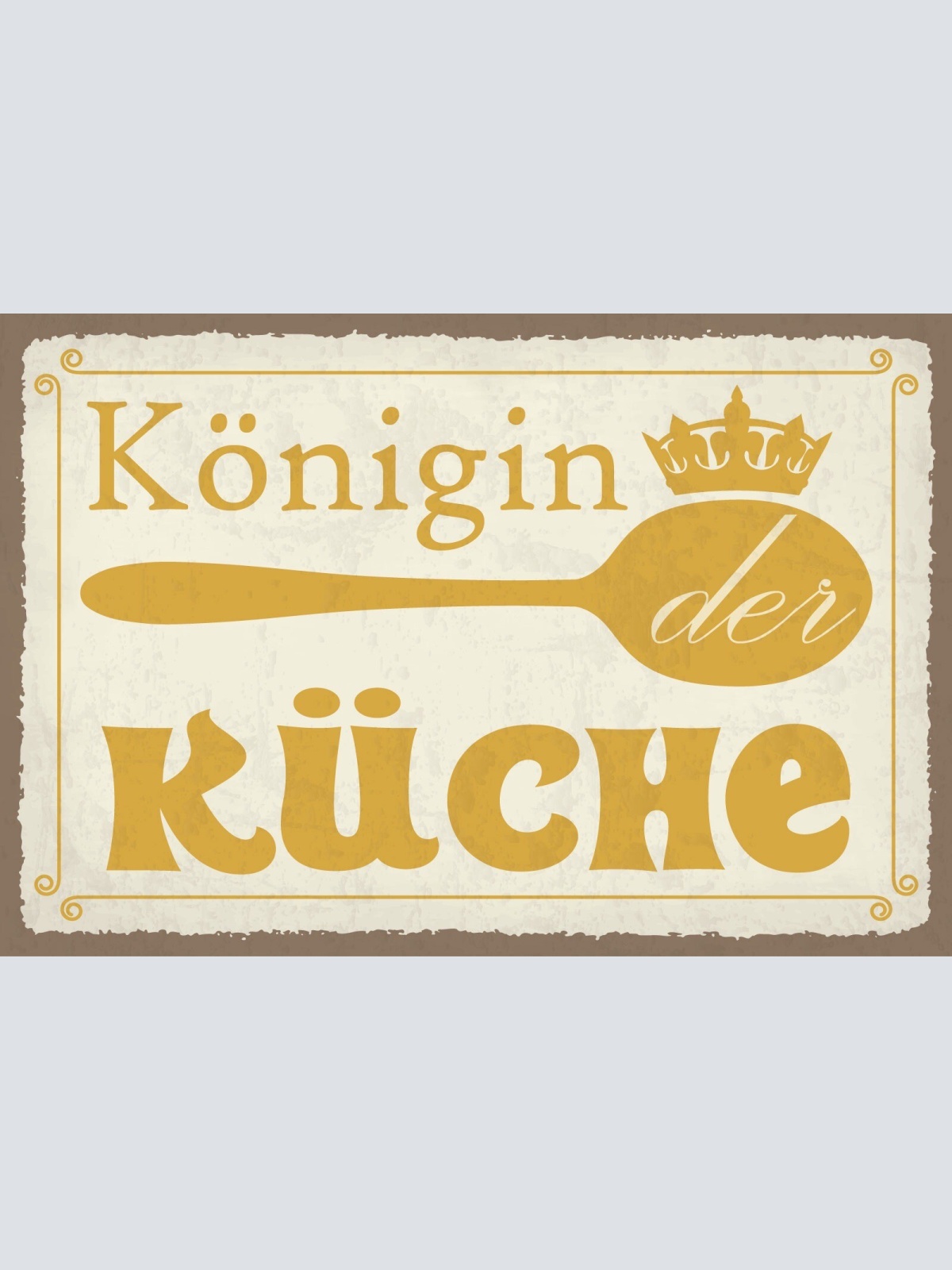 Schild Königin Küche Krone Kochen Essen 12x18 / 20x30 / 30x40 Blech od. Holz