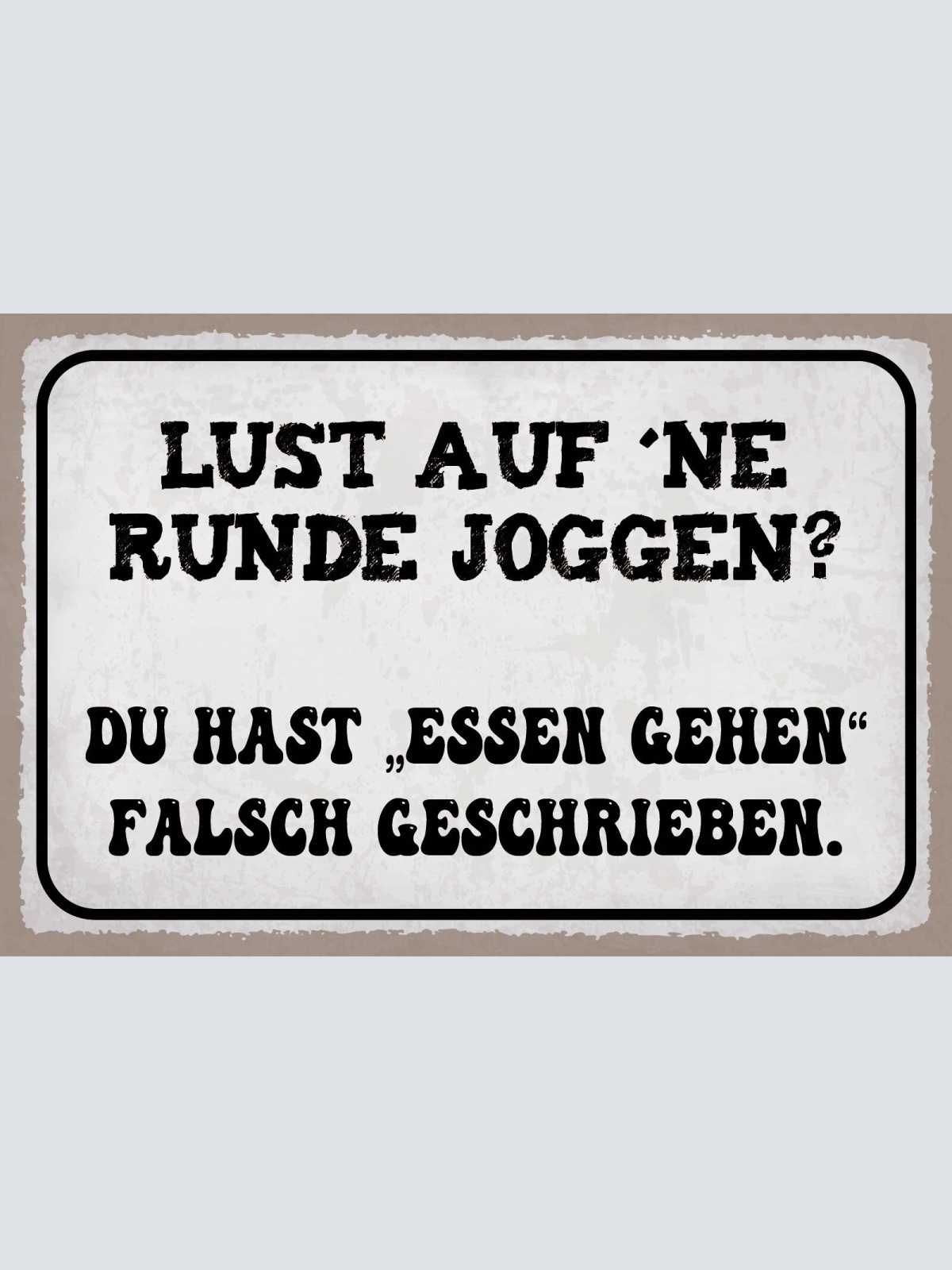 Schild Runde Joggen Essen gehen Laufen 12x18 / 20x30 / 30x40 Blech od. Holz