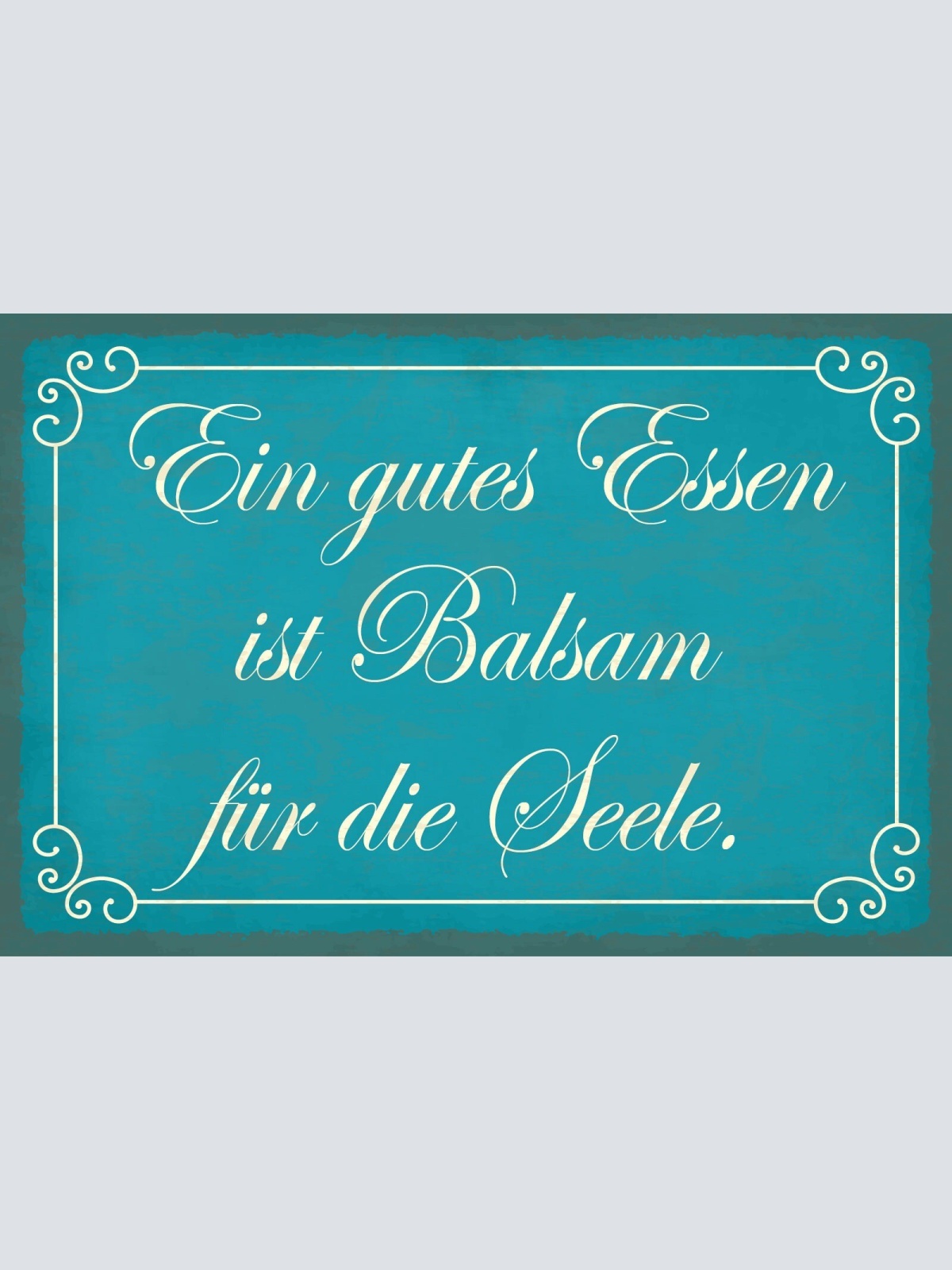 Schild Gutes Essen Balsam Seele Kochen 12x18 / 20x30 / 30x40 Blech od. Holz