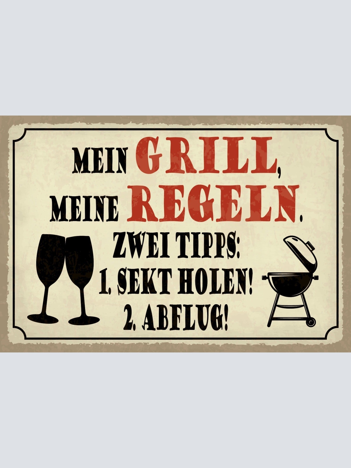 Schild Mein Grill Regeln Sekt Abflug Grillen 12x18 / 20x30 / 30x40 Blech od.Holz
