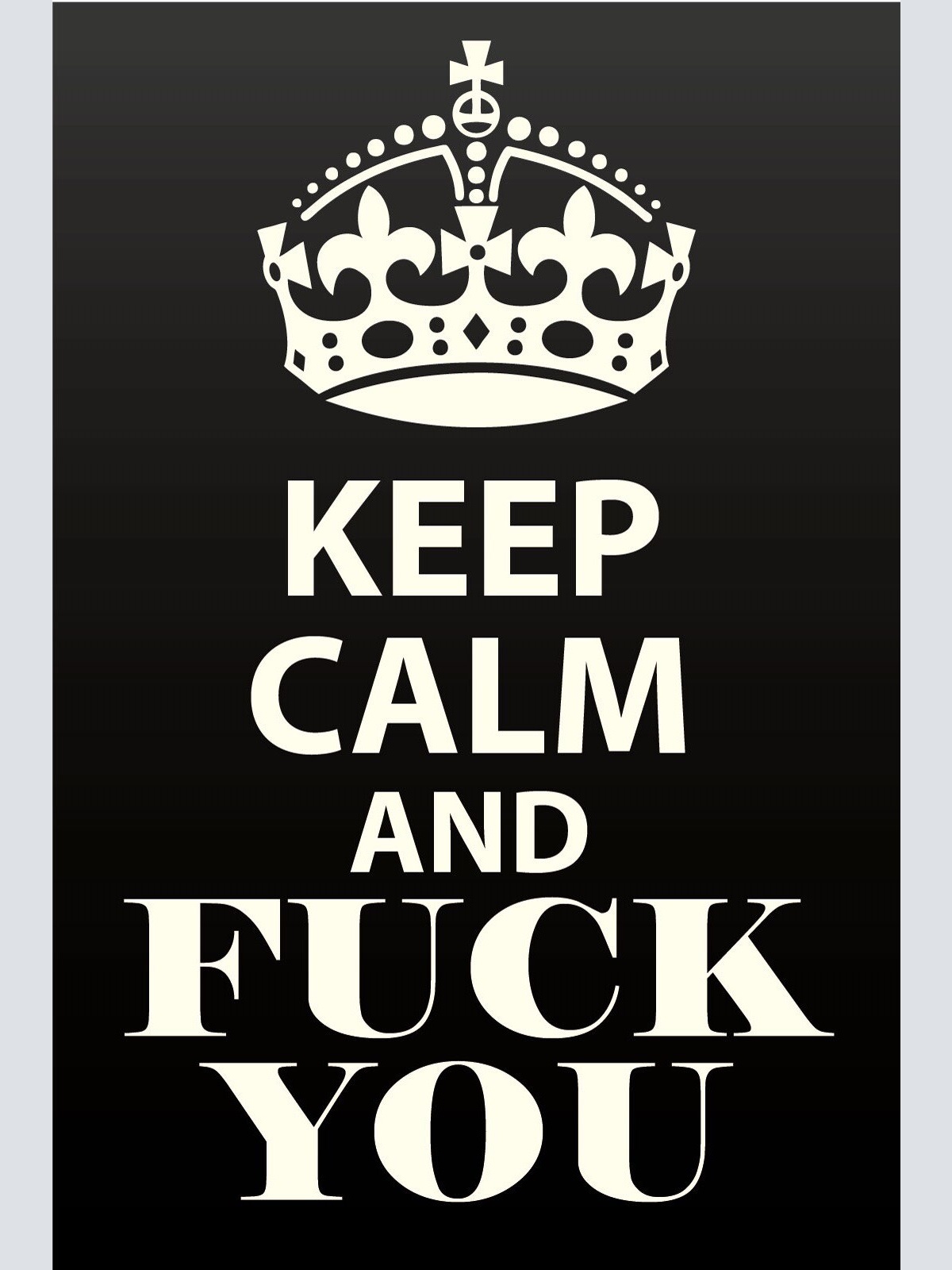 Schild Keep Calm Fuck You Ruhig Beschimpfung 12x18 / 20x30 / 30x40 Blech od.Holz