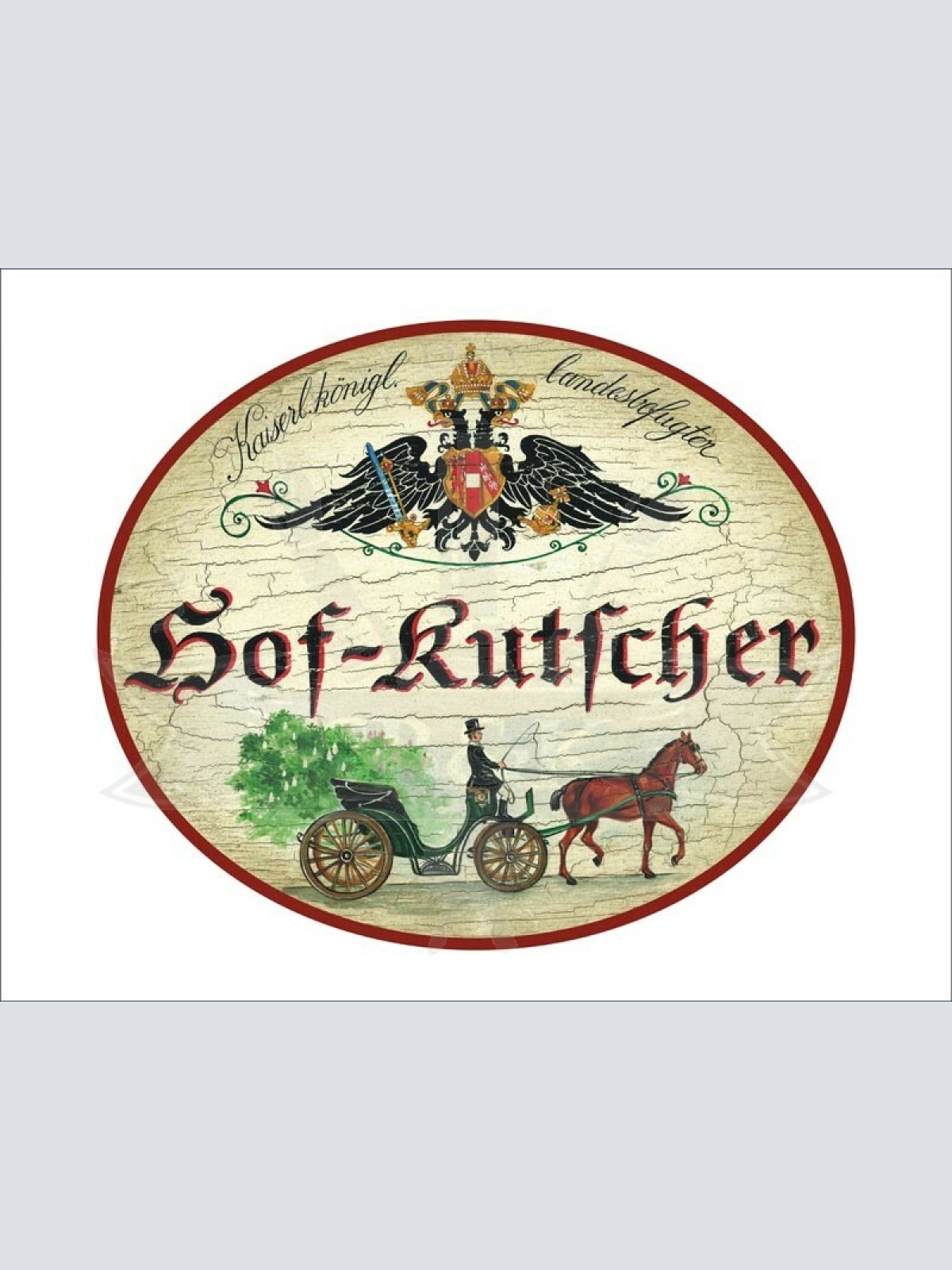 KuK Nostalgie Holzschild - Landesbefugter Hof-Kutscher - Pferdekutsche TH