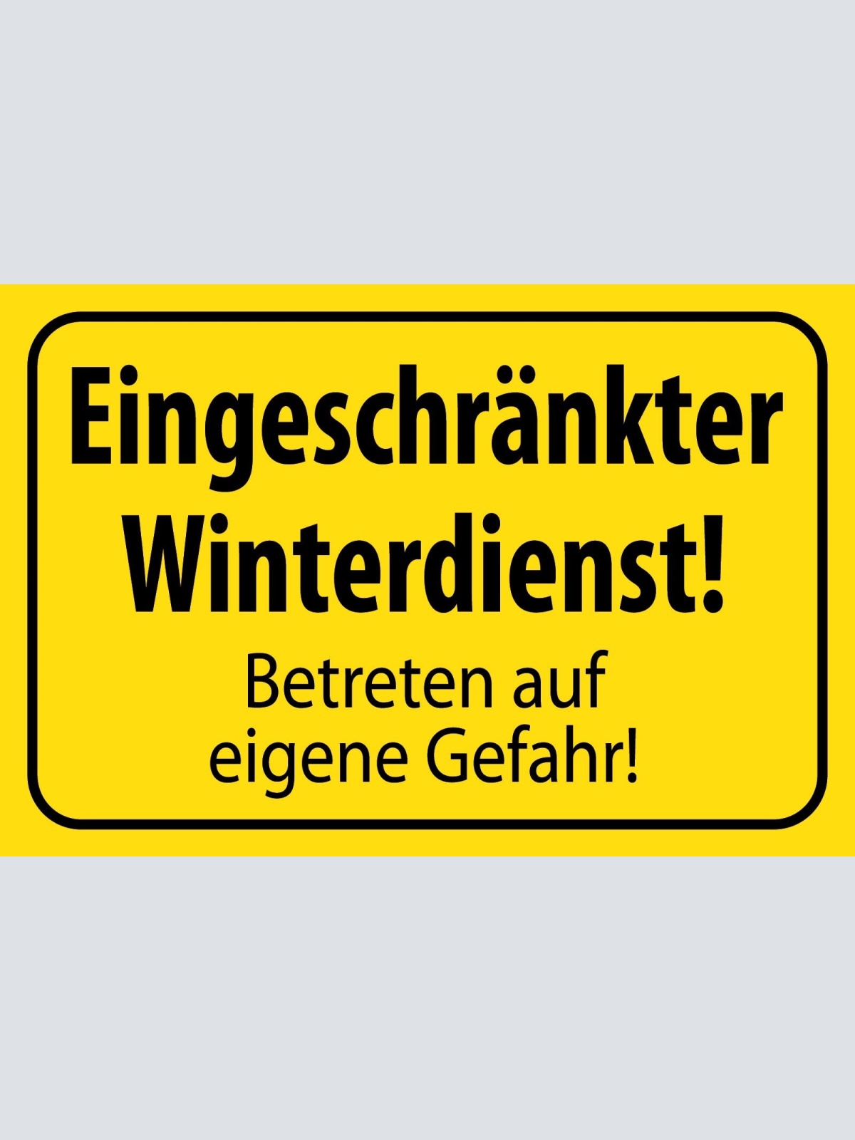 Schild Eingeschränkter Winter Dienst Gefahr 12x18 / 20x30 / 30x40 Blech od. Holz