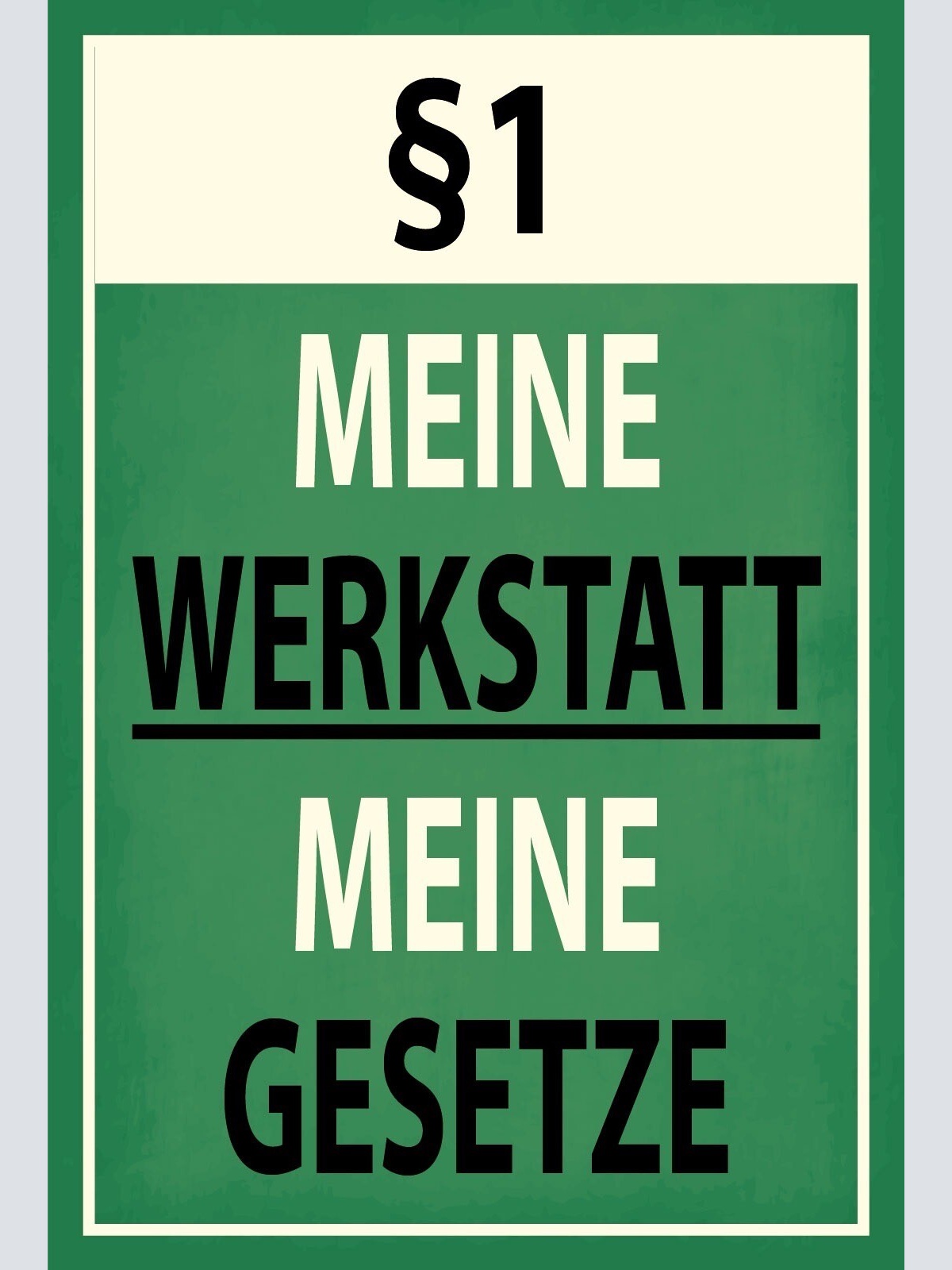 Schild Meine Werkstatt Gesetze Paragraph 12x18 / 20x30 / 30x40 Blech od. Holz