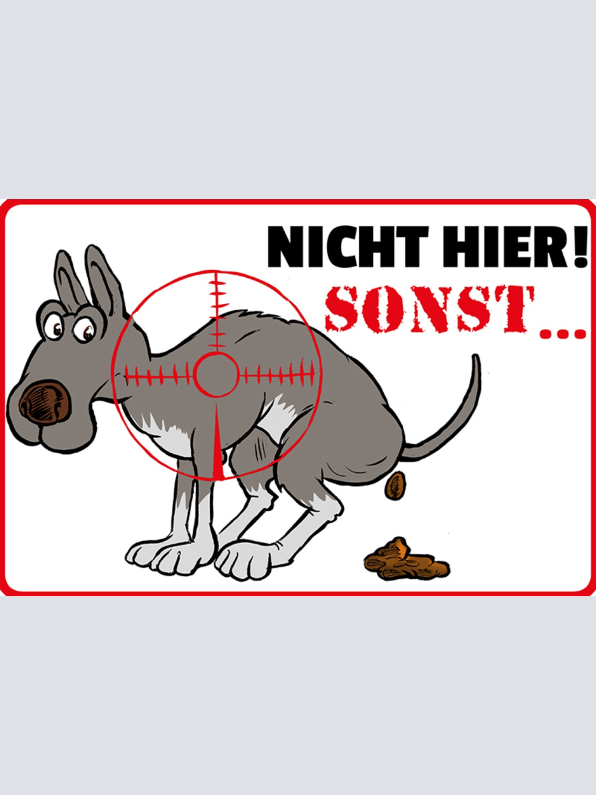 Schild Spruch Nicht hier Sonst Fadenkreuz Scheiße Gefahr Verbot JW