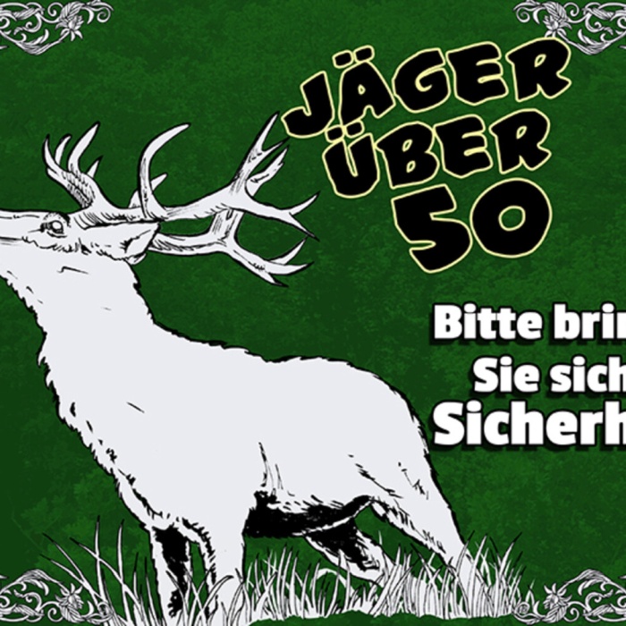 Schild Spruch Jäger über 50 Bringen sie sich in Sicherheit Hirsch  JW