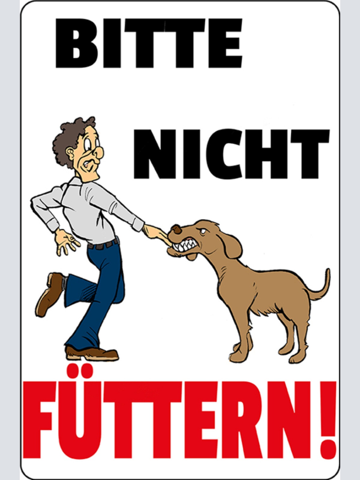 Schild Spruch Bitte nicht füttern Hund Gefahr Verbot JW