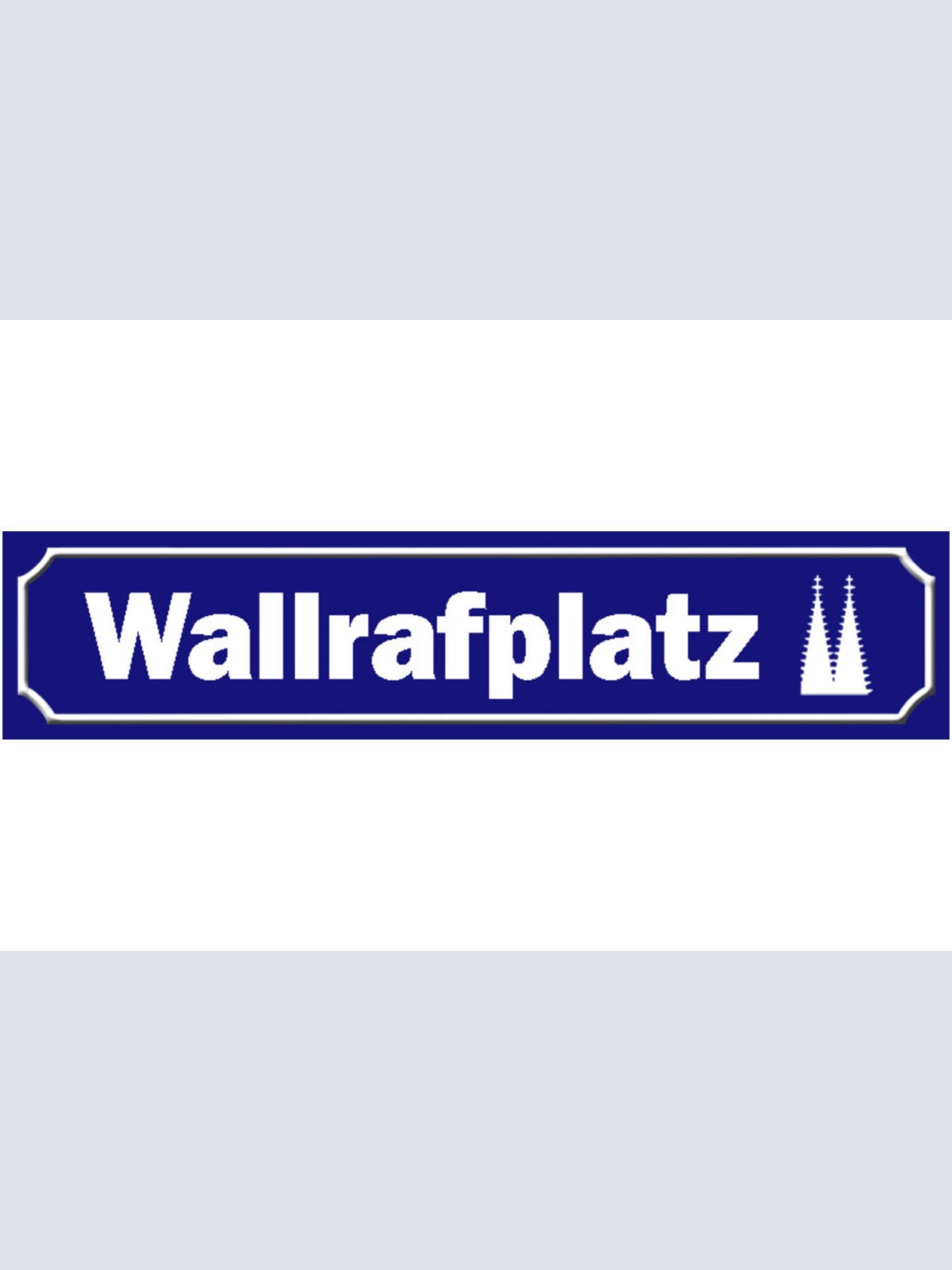 Schild Wallraf Platz Köln Deutschland Dom Ort Straße 46 x 10 Blech od. Holz