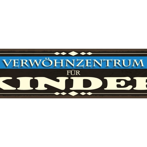 Schild Verwöhn Zentrum Kinder Mutter Vater Eltern Familie 46 x 10 Blech od. Holz
