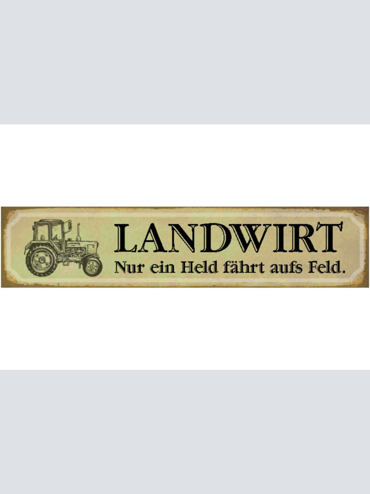 Schild Landwirt Held Feld Traktor Bauer Bauernhof Farm 46 x 10 Blech od. Holz
