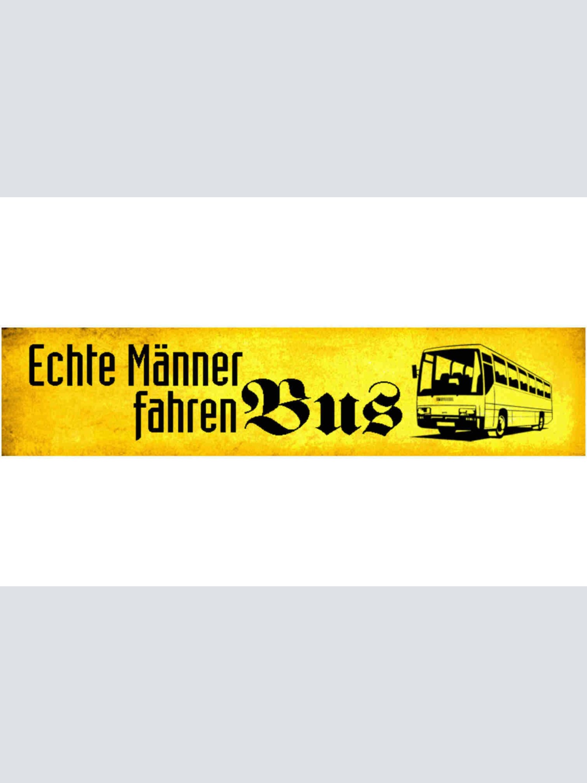 Schild Echte Männer Fahren Bus Fahrer Omnibus Reisebus 46 x 10 Blech od. Holz