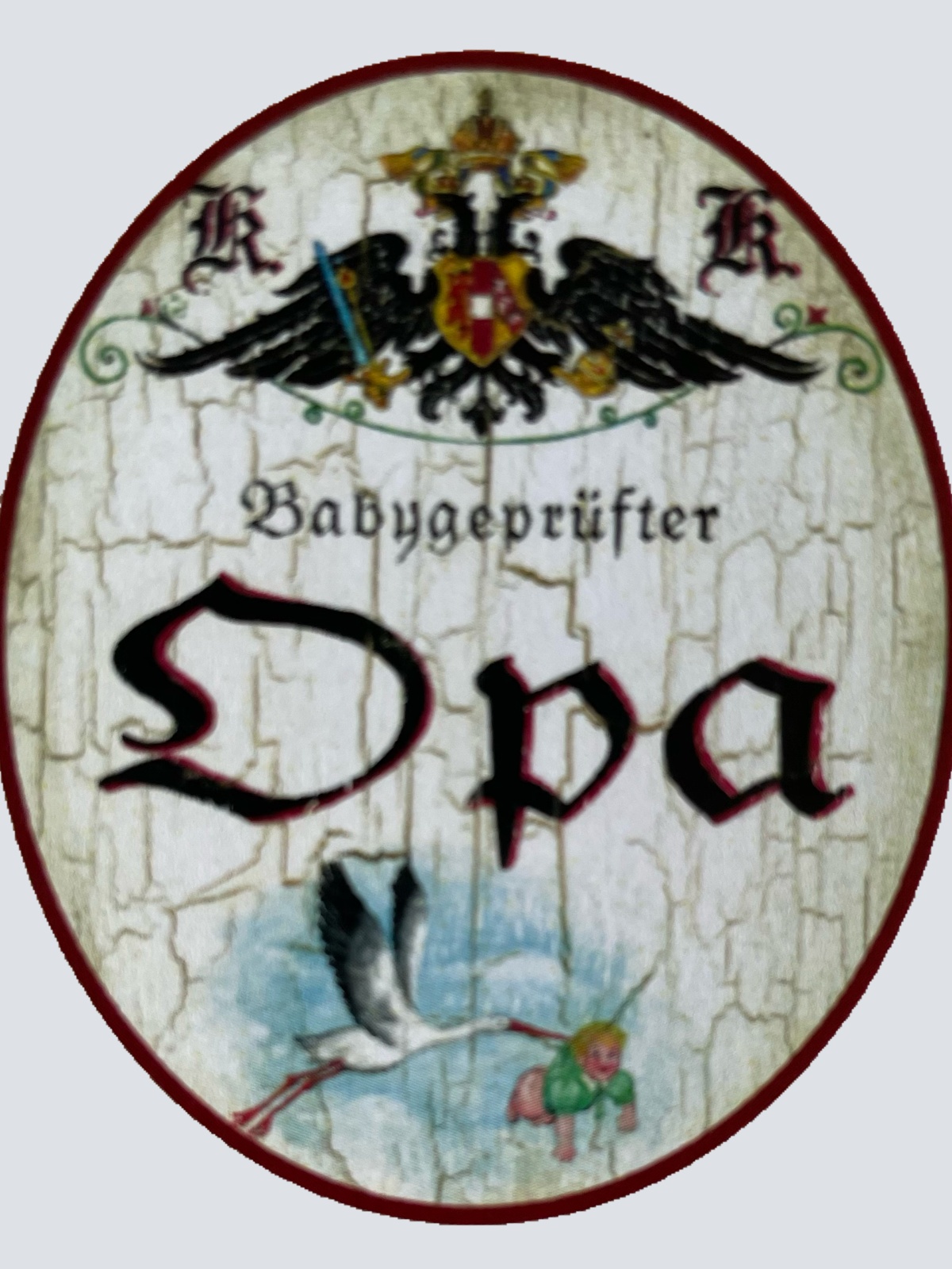 KuK Nostalgie Holzschild Babygeprüfter Opa Großvater Enkel Kind Aufpassen Schild