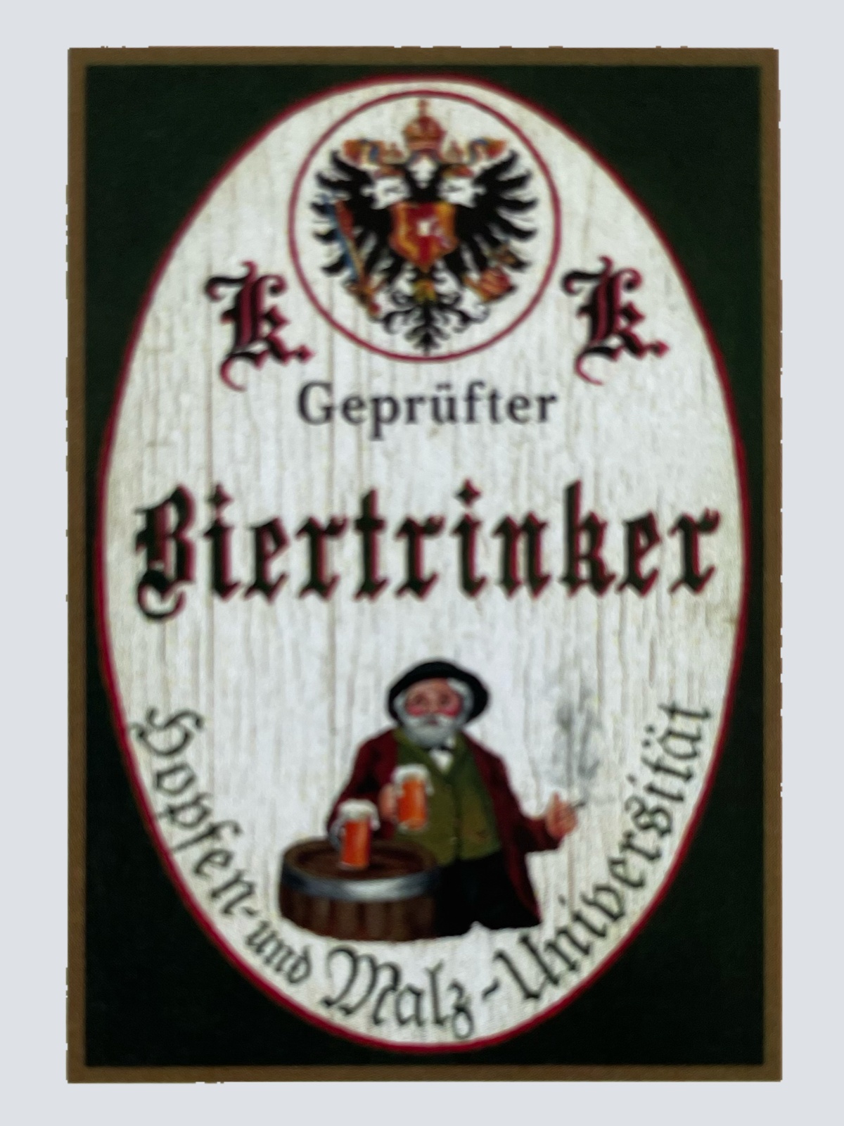 KuK Nostalgie Holzschild Biertrinker Hopfen Malz-Universität Bier Alkohol Schild