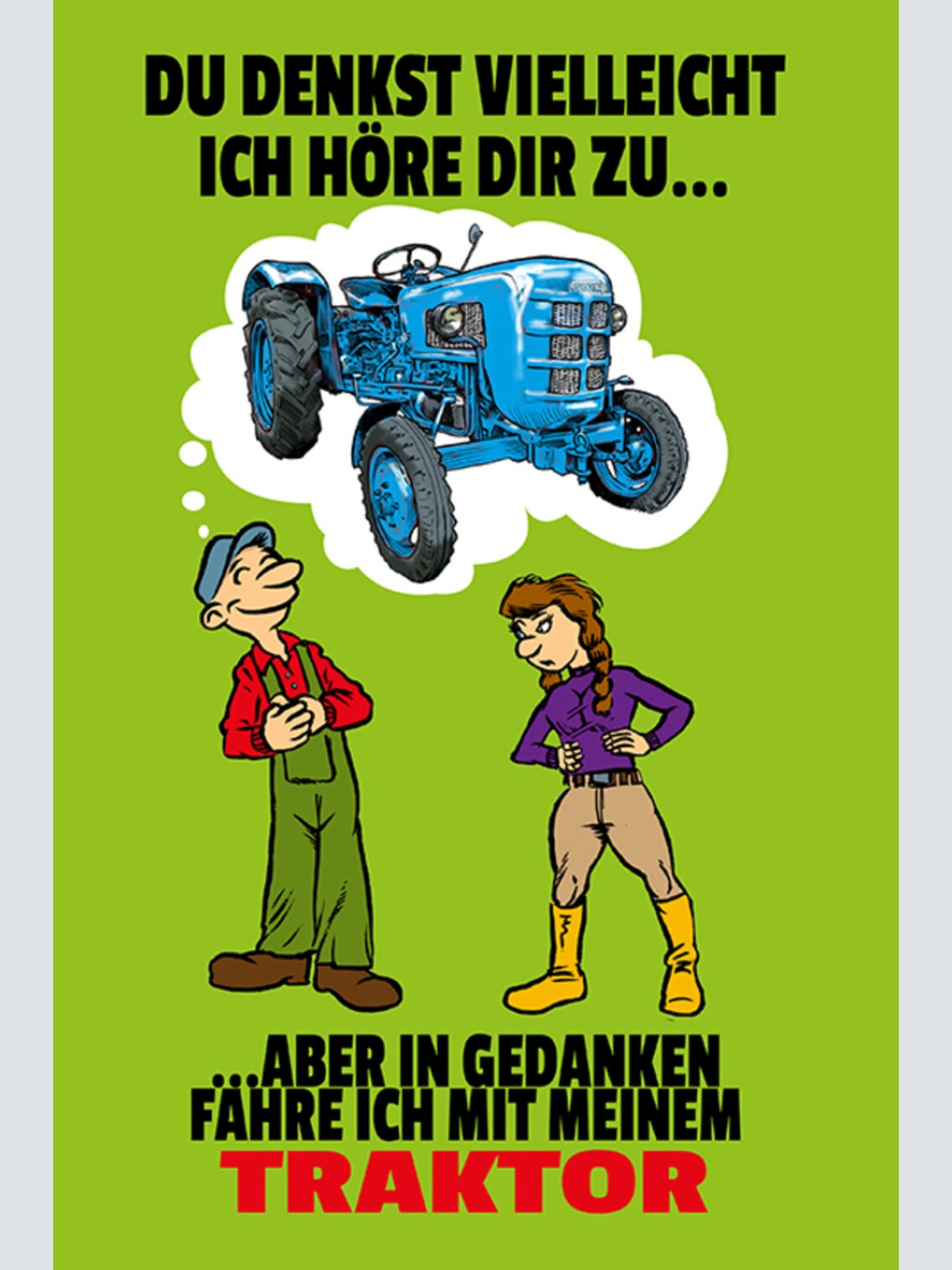 Schild Spruch In Gedanken fahre ich meinen Traktor Bauer JW