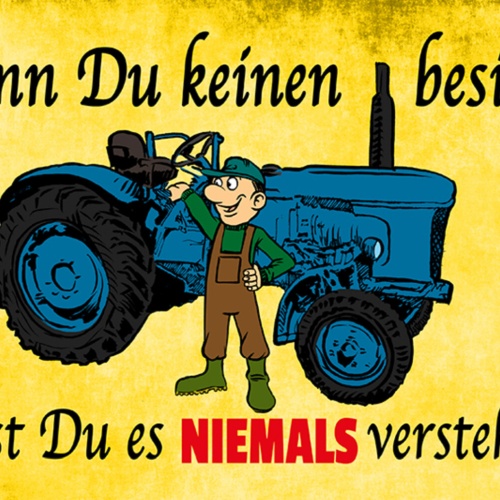 Schild Spruch Wenn du keinen besitzt wirst du es niemals verstehen Traktor JW