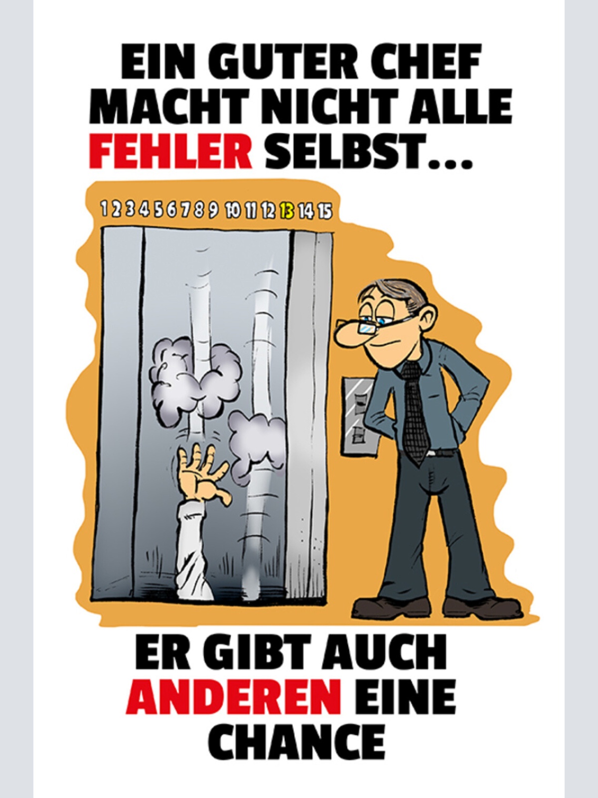 Schild Spruch Ein guter Chef macht nicht alle Fehler selbst er gibt Chance JW