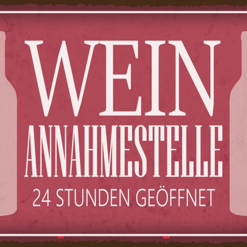 Schild Wein Annahmestelle 24 Std Geöffnet 12x18 20x30 30x40 Blech od. Holz