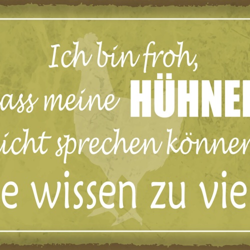 Schild Bin Froh Meine Hühner Nicht Sprechen Können 12x18 20x30 30x40 Blech/Holz