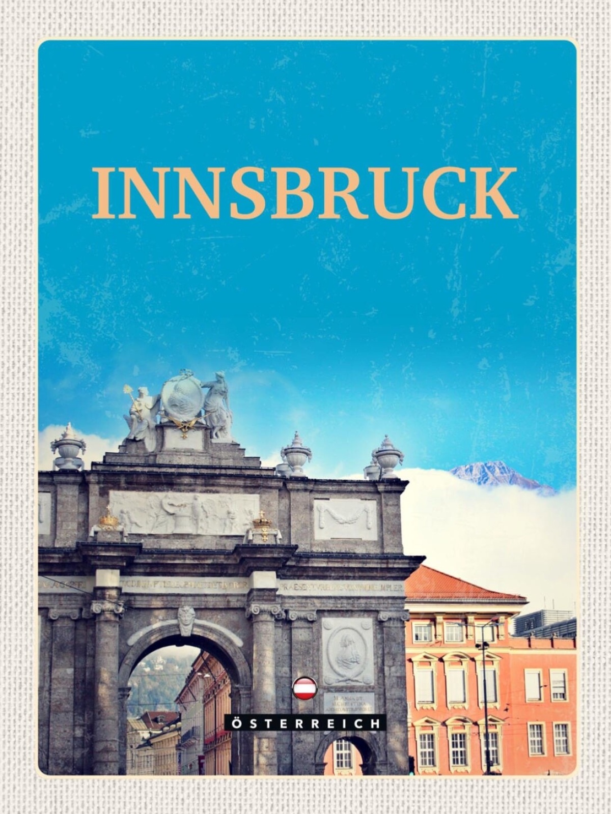 Schild Innsbruck Österreich Tirol Triumphpforte 12x18 20x30 30x40 Blech/Holz