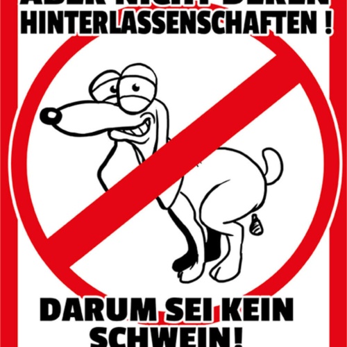 Schild Spruch Wir mögen Hunde aber nicht Hinterlassenschaften Scheiße Verbot JW