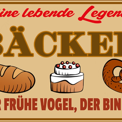 Schild Spruch Bäcker Eine lebende Legende Der frühe Vogel der bin ich JW