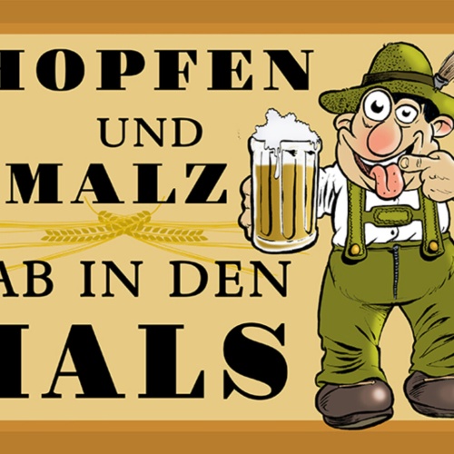 Schild Spruch Hopfen und Malz ab in den Hals Alkohol Bier JW