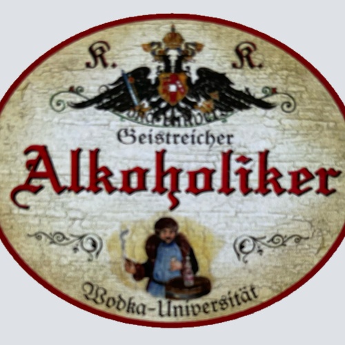 KuK Nostalgie Holzschild Geistreicher Alkoholiker Wodka Uni Alkohol Schild
