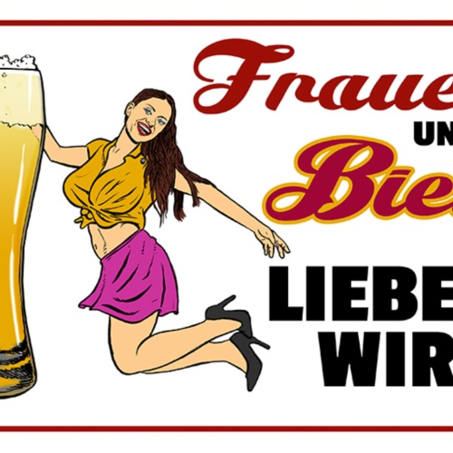 Schild Spruch Frauen und Bier lieben wir Alkohol JW