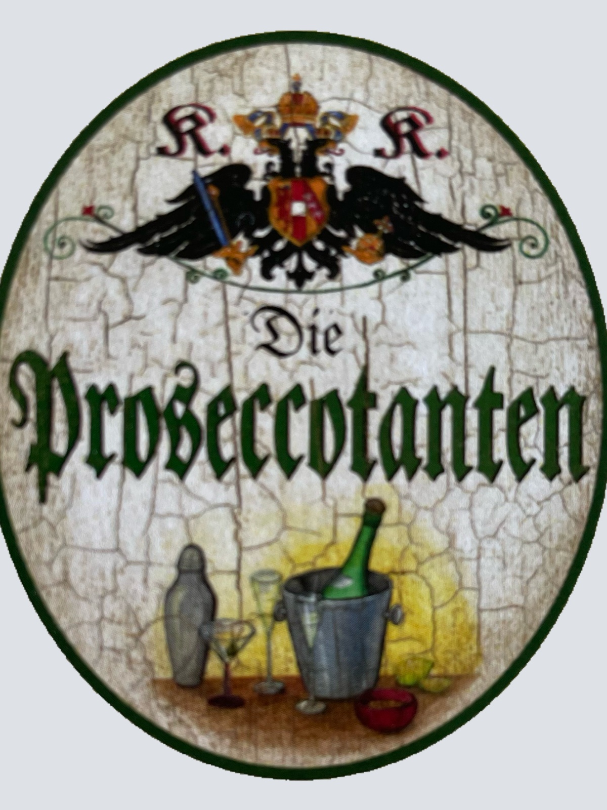 KuK Nostalgie Holzschild Die Proseccotanten Alkohol Prosecco Schild